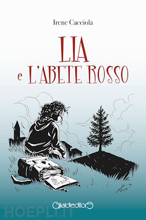 cacciola irene - lia e l'abete rosso