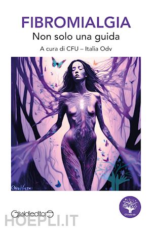 cfu; italia odv (curatore) - fibromialgia. non solo una guida