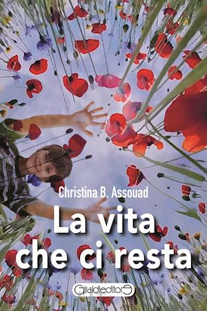 assouad christina b. - la vita che ci resta