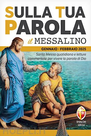 vena a.(curatore) - sulla tua parola. messalino. santa messa quotidiana e letture commentate per vivere la parola di dio. gennaio-febbraio 2025