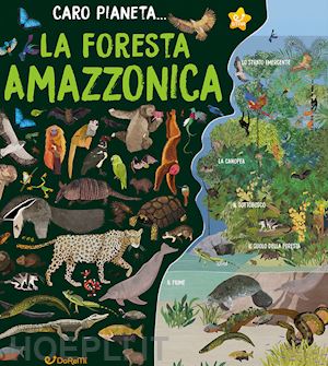 woolf alex - la foresta amazzonica. ediz. a colori