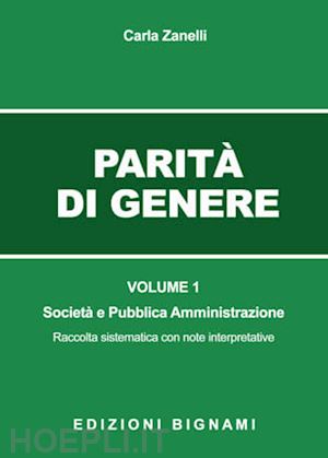 zanelli carla - parita' di genere. vol. 1: societa' e pubblica amministrazione