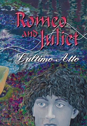 furini elena - romeo and juliet. l'ultimo atto. ediz. bilingue