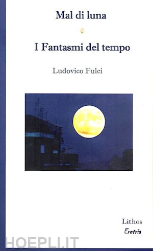 fulci ludovico - mal di luna e i fantasmi del tempo