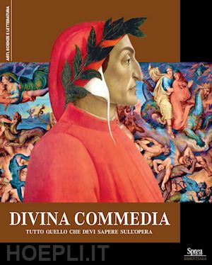  - la divina commedia. tutto quello che devi sapere sull'opera