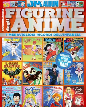  - figurine degli anime. i meravigliosi ricordi dell'infanzia