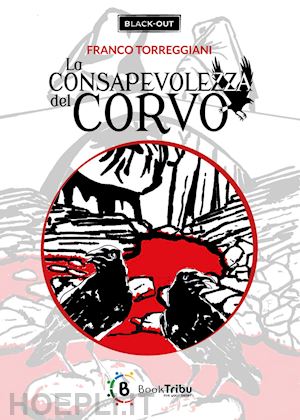 torreggiani franco - la consapevolezza del corvo