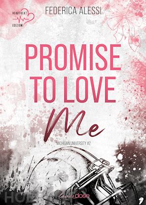 alessi federica - promise to love me. michigan university. ediz. italiana. vol. 2