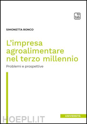 ronco simonetta - l'impresa agroalimentare nel terzo millennio. problemi e prospettive