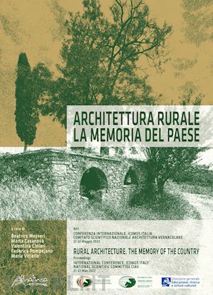 messeri b.(curatore); casanova m.(curatore); cinieri v.(curatore) - architettura rurale. la memoria del paese-rural architecture. memory of the country. ediz. bilingue