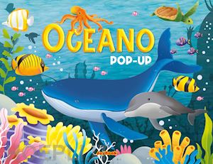  - oceano pop-up. ediz. a colori