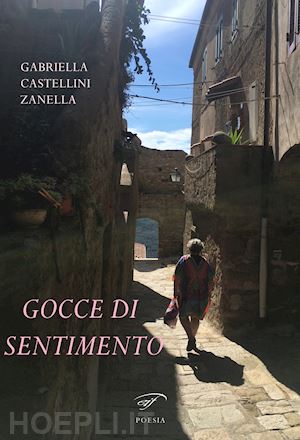 castellini zanella gabriella - gocce di sentimento