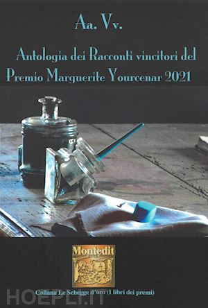  - antologia dei racconti vincitori del premio marguerite yourcenar 2021