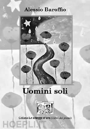 baroffio alessio - uomini soli