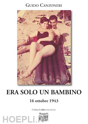 canzoneri guido - era solo un bambino. 16 ottobre 1943