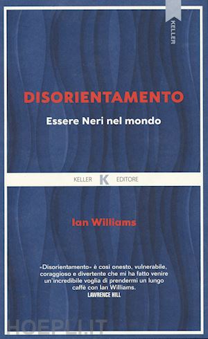 williams ian - disorientamento. essere neri nel mondo