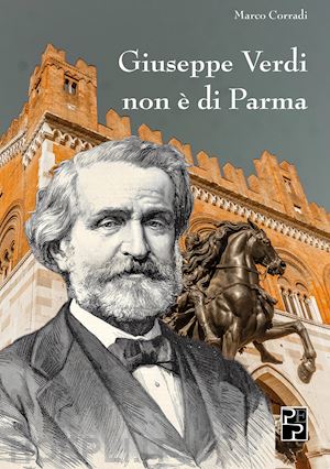 corradi marco - giuseppe verdi non è di parma