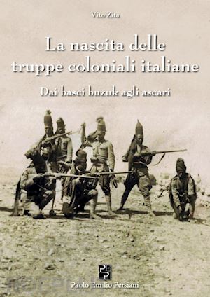 zita vito - la nascita delle truppe coloniali italiane