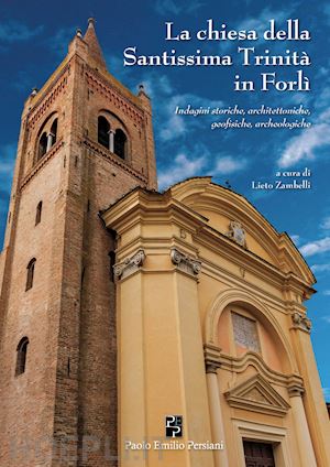 zambelli lieto - la chiesa della santissima trinità in forlì