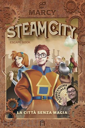marcy - steam city. la citta' senza magia. escape book