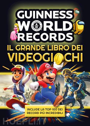 guinness world records ltd. - guinness world records. il grande libro dei videogiochi