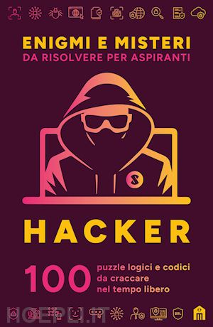 moore gareth - enigmi e misteri da risolvere per aspiranti hacker. 100 puzzle logici e codici d