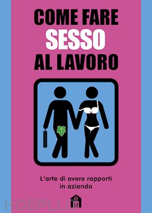 mats & enzo - come fare sesso al lavoro. l'arte di avere rapporti in azienda