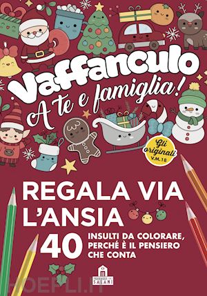 aa.vv. - vaffanculo a te e famiglia. 40 insulti da colorare, perche' e' il pensiero che c