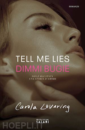 lovering carola - tell me lies. dimmi bugie. ediz. tie-in