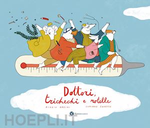 bagini biagio - dottori, trichechi e rotelle. ediz. illustrata