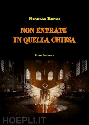 renzi nikolas - non entrate in quella chiesa