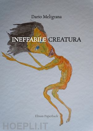 meligrana dario - ineffabile creatura