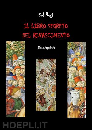 regi sol - il libro segreto del rinascimento