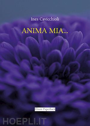 cavicchioli ines - anima mia...