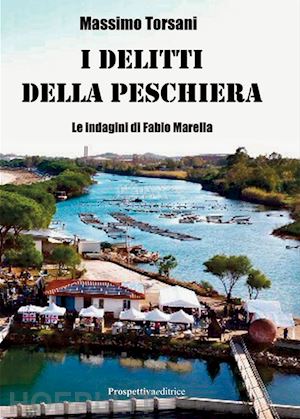 torsani massimo - i delitti della peschiera