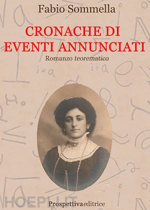 sommella fabio - cronache di eventi annunciati. romanzo teorematico