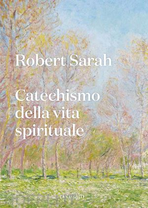 sarah robert - catechismo della vita spirituale