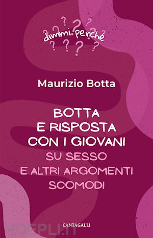 botta maurizio - botta e risposta coi giovani. su sesso e altri argomenti scomodi