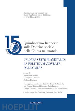 cascioli r. (curatore); crepaldi g. (curatore); fontana s. (curatore) - quindicesimo rapporto sulla dottrina sociale della chiesa nel mondo. vol. 15: un