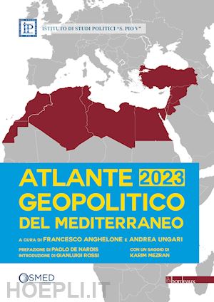 anghelone f. (curatore); ungari a. (curatore) - atlante geopolitico del mediterraneo 2023