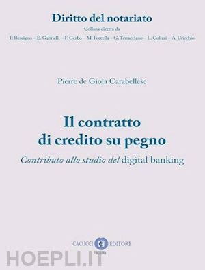 de gioia carabellese pierre - il contratto di credito su pegno