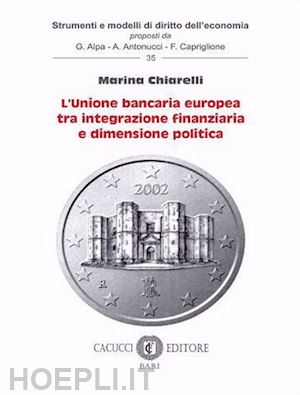 chiarelli marina - unione bancaria europea tra integrazione finanziaria e dimensione politica