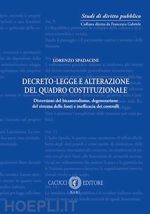 spadacini lorenzo - decreto-legge e alterazione del quadro costituzionale