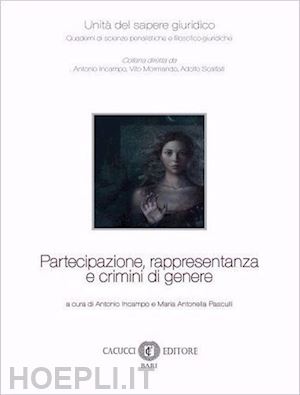 incampo a. (curatore); pasculli m. a. (curatore) - partecipazione, rappresentanza e crimini di genere