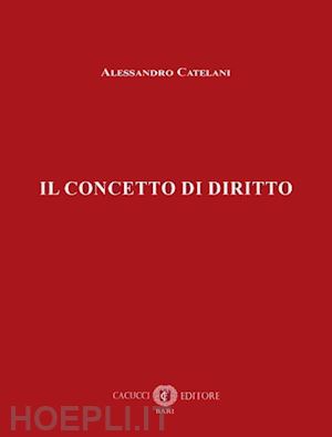 catelani alessandro - il concetto di diritto