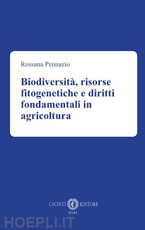 pennazio rossana - biodiversita', risorse fitogenetiche e diritti fondamentali in agricoltura