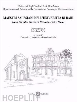 lassandro d.(curatore); perla l.(curatore) - maestri salesiani nell'università di bari. gino corallo, vincenzo recchia, pietro stella. nuova ediz.