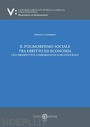 caporrino veronica - polimorfismo sociale tra diritto ed economia