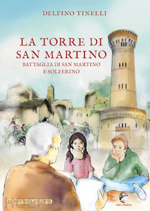 tinelli delfino - la torre di san martino battaglia di san martino e solferino