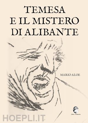 aloe mario - temesa e il mistero di alibante